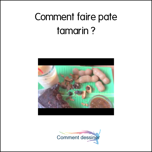 Comment faire pate tamarin